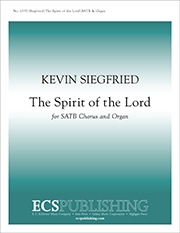 Kevin Siegfried, The Spirit of the Lord SATB and Organ Stimme
