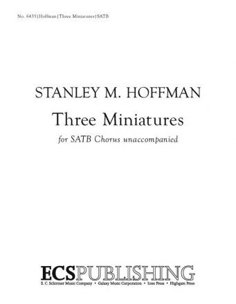 Stanley M. Hoffman, Three Miniatures SATB Stimme