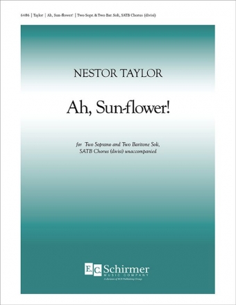 Nestor Taylor, Ah, Sun-Flower! SSBB soli and SATB divisi Stimme