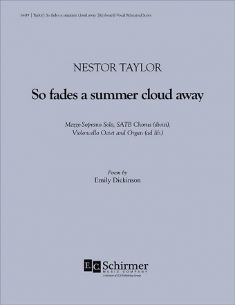 Nestor Taylor, So fades a summer cloud away Mezzo-Soprano Solo, SATB [div.], Violoncello Octet and Organ [ad lib.] Klavierauszug
