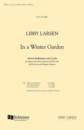 Libby Larsen, In a Winter Garden Soprano, Mezzo-Soprano and Tenor soli, SATB, Chamber Orchestra Partitur