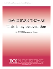 David Evan Thomas, This Is My Beloved Son SATB and Organ Stimme