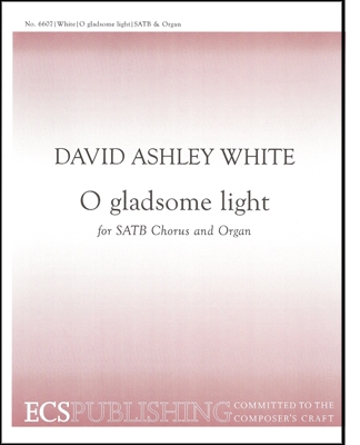 David Ashley White, O Gladsome Light SATB and Organ Stimme