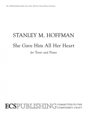 Stanley M. Hoffman, She Gave Him All Her Heart Tenor/High Voice Solo and Piano Buch