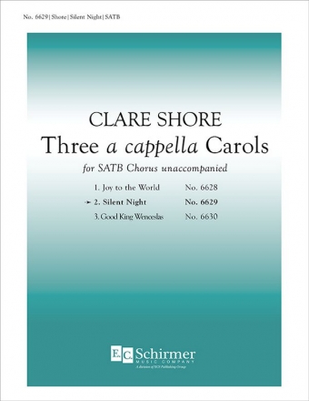 Clare Shore, Three a cappella Carols: No. 2 Silent Night SATB Stimme