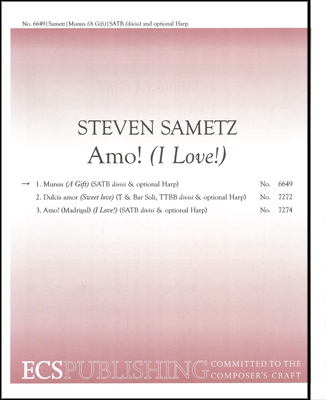 Steven Sametz, Amo!: 1. Munus SATB, opt Harp or Chamber Orch Stimme