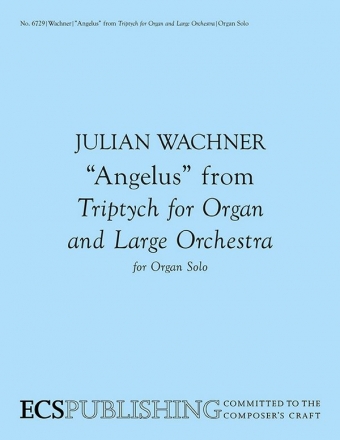 Julian Wachner, Triptych for Organ and Orchestra: Angelus Organ, Orchestra Partitur