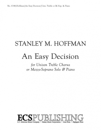 Stanley M. Hoffman, An Easy Decision Unison Voices or Unison Women's Voices or MSoprano Solo and Piano Stimme