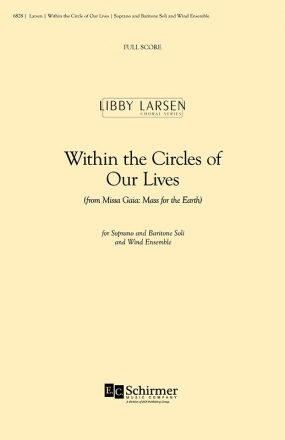 Libby Larsen, Missa Gaia: Within the Circle of Our Lives SB soli, Wind ensemble Partitur