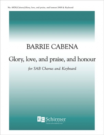 Barrie Cabena, Glory, love, and praise, and honour SAB, Keyboard [Organ or Piano] Stimme