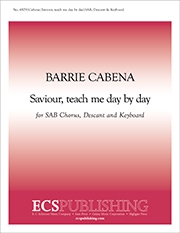Barrie Cabena, Saviour, teach me day by day SAB, descant, Keyboard [Organ or Piano] Stimme