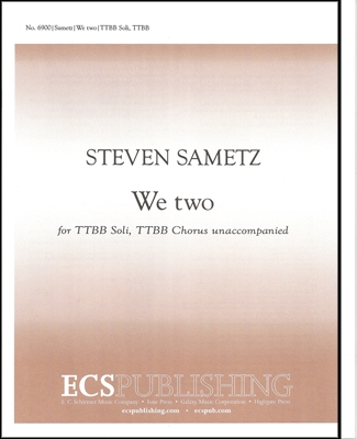 Steven Sametz, We Two TTBB soli, TTBB a Cappella Chorpartitur
