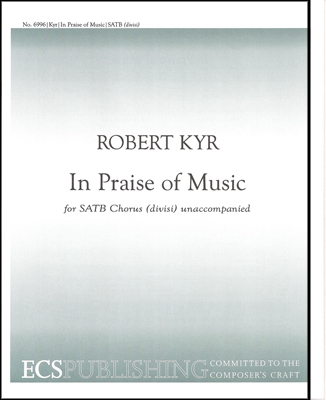 Robert Kyr, In Praise of Music SATB divisi Stimme
