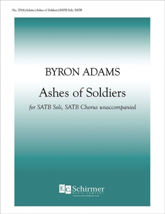 Byron Adams, Ashes of Soldiers SATB soli and SATB Stimme