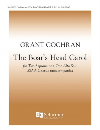 Grant Cochran, The Boar's Head Carol 2 Soprano and 1 Alto Soli, SSAA a Cappella Stimme