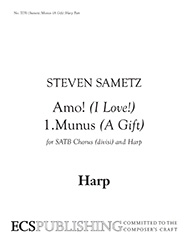 Steven Sametz, Amo!: No. 1. Munus SATB divisi, Opt. Harp Stimme