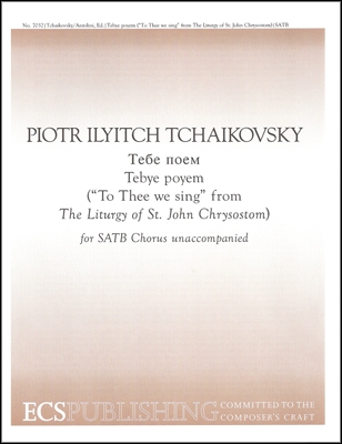Pyotr Ilyich Tchaikovsky, The Liturgy of St John Chrysostom: To Thee W SATB Stimme