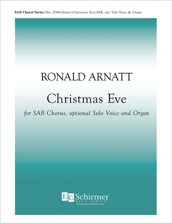 Ronald Arnatt, Christmas Eve SAB, opt. solo Voice and Organ Stimme