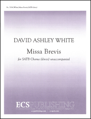 David Ashley White, Missa Brevis SATB divisi a Cappella Stimme