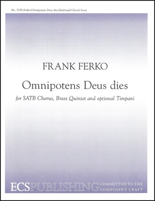 Frank Ferko, Omnipotens Deus dies SATB, Brass Quintet, opt. Timpani Stimme