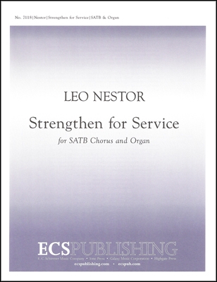 Leo Nestor, Strengthen for Service SATB and Organ Stimme
