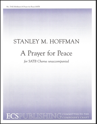 Stanley M. Hoffman, A Prayer for Peace SATB Stimme