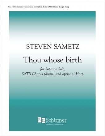 Steven Sametz, Thou whose birth Soprano Solo, SATB divisi, opt. Harp Chorpartitur