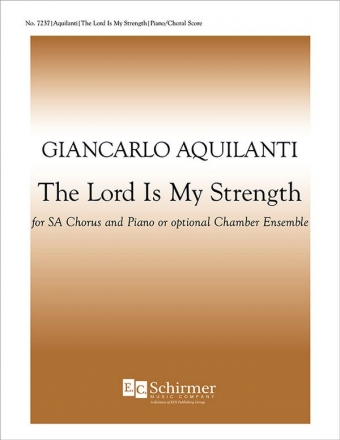 Giancarlo Aquilanti, The Lord is my Strength 2-part Treble Voice, Piano [or Brass Quartet or string quartet] Chorpartitur