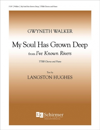 Gwyneth Walker, I've Known Rivers: No. 1 My Soul has Grown Deep TTBB and Piano Stimme