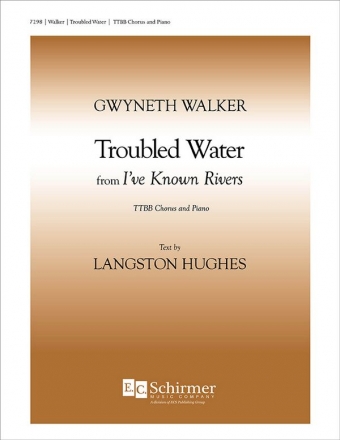 Gwyneth Walker, I've Known Rivers: No. 2 Troubled Water TTBB and Piano Stimme