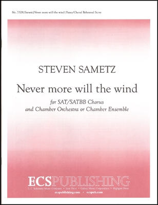 Steven Sametz, Never more will the wind SAT/SATBB, Horn and Percussion [or all plus Harp and Strings] Chorpartitur