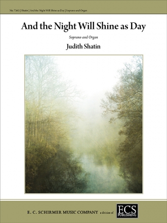 Judith Shatin, And the Night Will Shine as Day Soprano/High Voice and Organ Buch