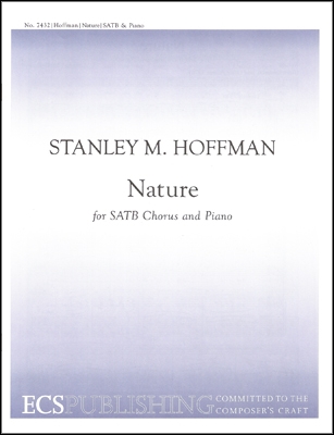 Stanley M. Hoffman, Nature SATB and Piano Stimme