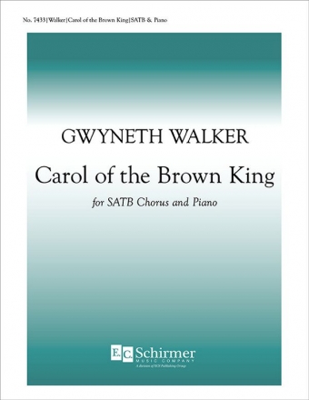Gwyneth Walker, Carol of the Brown King SATB and Piano Stimme