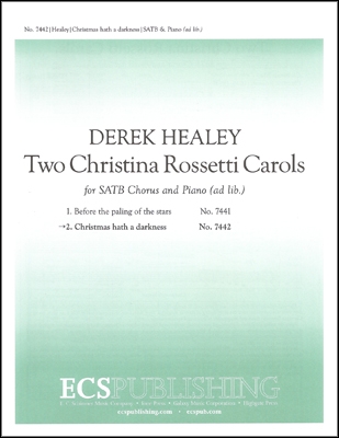 Derek Healey, Two Christina Rossetti Carols SATB, Piano [ad lib] Stimme
