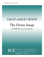 David Ashley White, The Divine Image SATB a Cappella Stimme