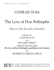 Conrad Susa, The Love of Don Perlimplin Opera in One Act Libretto