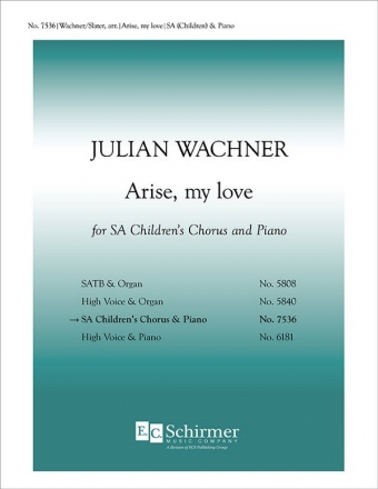 Julian Wachner, Arise, my love Two-Part Treble Voices [SA Children] and Piano Stimme