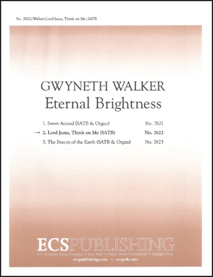 Gwyneth Walker, Eternal Brightness: 2. Lord Jesus, Think On Me SATB a Cappella Stimme