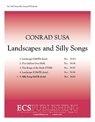 Conrad Susa, Landscapes and Silly Songs: No. 5 Silly Song SATB divisi Stimme
