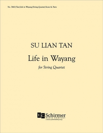 Su Lian Tan, Life in Wayang Streichquartett Partitur + Stimmen