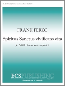 Frank Ferko, Spiritus sanctus vivificans vita SATB a Cappella Stimme