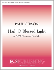 Paul Gibson, Hail, O Blessed Light SATB, Handbells [4 Octaves] Chorpartitur