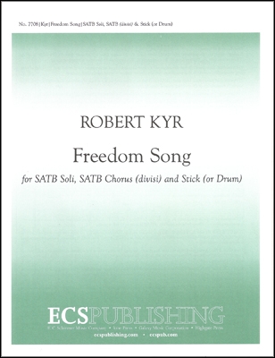 Robert Kyr, Freedom Song SATB soli, SATB, Percussion [Stick or Drum] Stimme