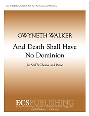 Gwyneth Walker, Death Shall Have No Dominion, And SATB Chorus and Piano Stimme