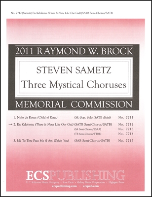 Steven Sametz, Three Mystical Choruses: No. 2 En Kelohenu SATB semi-chorus/SATB Stimme