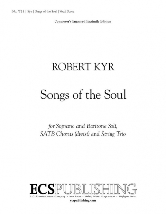 Robert Kyr, Songs of the Soul Soprano and Baritone soli, SATB divisi, String Trio Klavierauszug