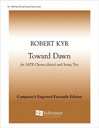 Robert Kyr, Toward Dawn SATB divisi, String Trio Chorpartitur