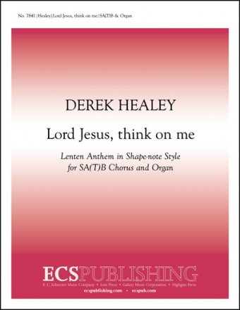 Derek Healey, Lord Jesus, think on me SATB and Organ Stimme