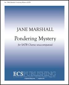Jane Marshall, Pondering Mystery SATB a Cappella Stimme